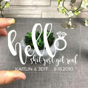 Personalized Clear Acrylic Save the Dates - "Hello, Shit Just Got Real" Design